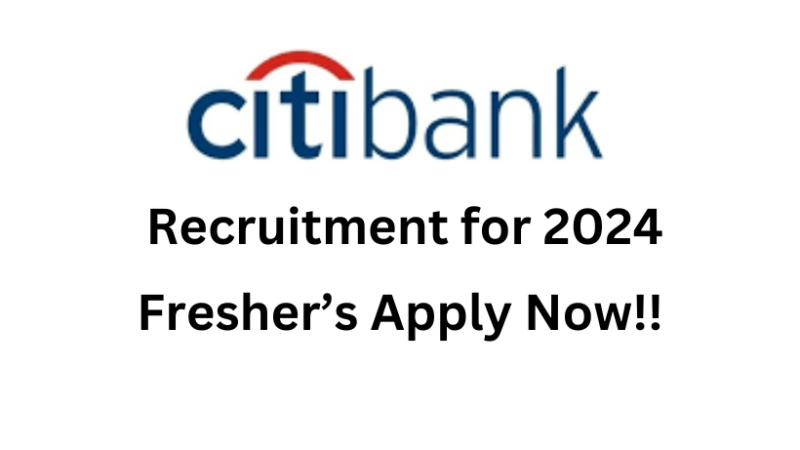 Citi Bank Recruitment for Business Analyst: Freshers, Apply Now!