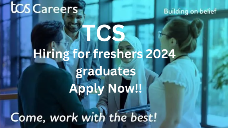 TCS Hiring for Freshers: 2024 Graduates